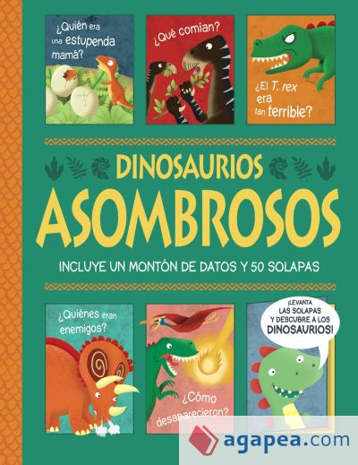 Dinosaurios asombrosos. ¡Un libro con solapas!