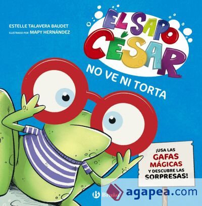 El sapo César no ve ni torta: ¡Usa las gafas mágicas y descubre las sorpresas! El sapo César no ve ni torta: ¡Usa las gafas mágicas y descubre las sorpresas!