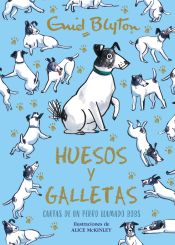 Enid Blyton. Huesos y galletas. Cartas de un perro llamado Bobs (Ebook)