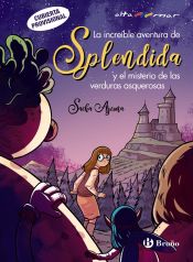 Portada de La increíble aventura de Spléndida y el misterio de las verduras asquerosas