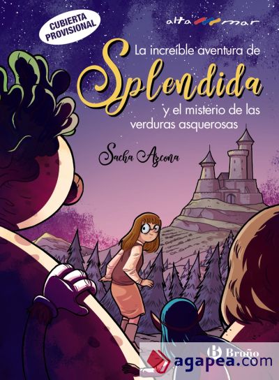 La increíble aventura de Spléndida y el misterio de las verduras asquerosas