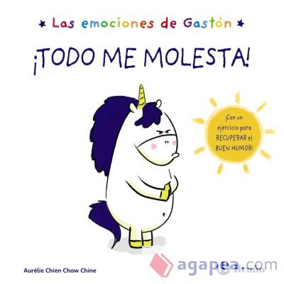 Las emociones de Gastón. ¡Todo me molesta! Las emociones de Gastón. ¡Todo me molesta!