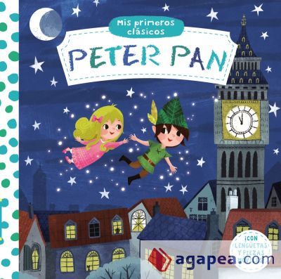 Mis primeros clásicos. Peter Pan Mis primeros clásicos. Peter Pan