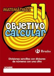 Portada de Objetivo calcular 11 Divisiones sencillas con divisores de n&uacute;meros con una cifra