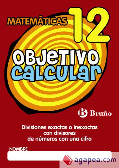 Objetivo calcular 12 Divisiones exactas o inexactas con divisores de números con una cifra
