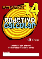 Portada de Objetivo calcular 14 Divisiones con divisores de números con varias cifras