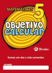 Portada de Objetivo calcular 5 Sumas con dos o más sumandos