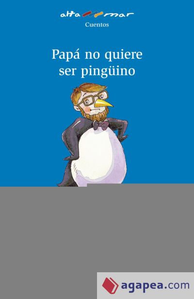 Papá no quiere ser pingüino