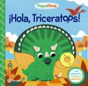 Portada de PequeDinos. ¡Hola, Triceratops!