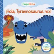 Portada de PequeDinos. ¡Hola, Tyrannosaurus rex!