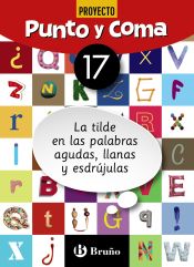 Portada de Punto y Coma Lengua 17 La tilde en las palabras agudas, llanas y esdrújulas