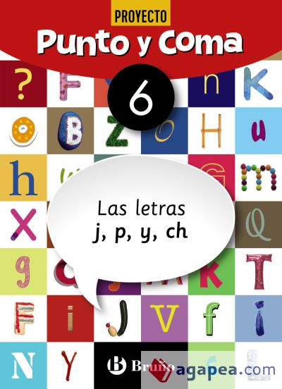 Punto y Coma Lengua 6 Las letras j, p, y, ch