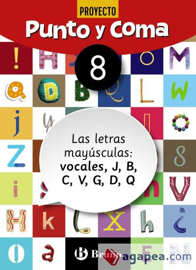 Punto y Coma Lengua 8 Las letras mayúsculas: vocales, J, B, C, V, G, D, Q