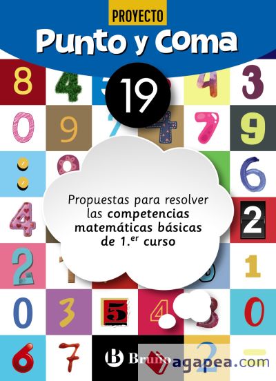 Punto y Coma Matemáticas 19 Propuestas para resolver las competencias matemáticas básicas de 1.er curso