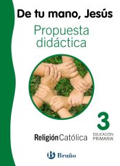 Portada de Religión católica De tu mano, Jesús 3 Primaria Propuesta didáctica