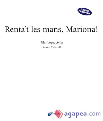 Renta't les mans, Mariona!