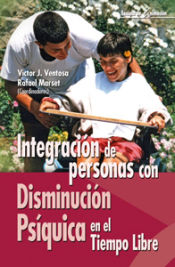 Portada de Integración de personas con disminución psíquica en el tiempo libre