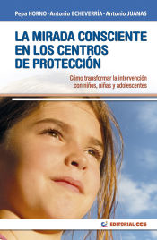 Portada de La mirada consciente en los centros de protección: Cómo transformar la intervención con niños, niñas y adolescentes