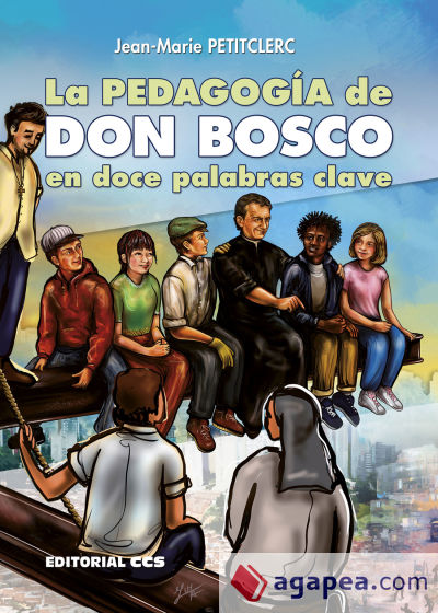 La pedagogía de Don Bosco en doce palabras clave