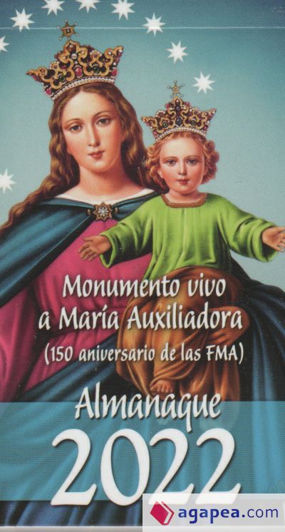 Monumento vivo a María Auxiliadora (150 aniversario de las FMA): Almanaque 2022