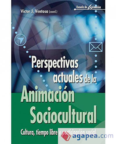 Perspectivas actuales de la animación sociocultural