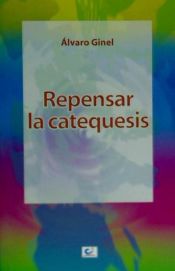 Portada de Repensar la catequesis