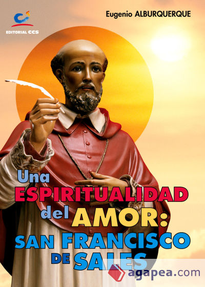 Una espiritualidad del amor: san Francisco de Sales