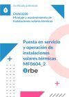 (mf0604_2). Puesta En Servicio Y Operaci&oacute;n De Instalaciones Solares T&eacute;rmicas. Enae0208