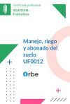 (uf0012/mf0528_2). Manejo, Riego Y Abonado Del Suelo. Agaf0108