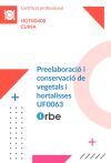 (uf0063/mf0260_2). Preelaboraci&oacute; I Conservaci&oacute; De Vegetals I Bolets. Hotr0408