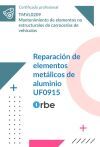 (uf0915/mf0128_2). Reparaci&oacute;n De Elementos Met&aacute;licos De Aluminio. Tmvl0209