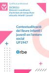 (uf1947/mf1869). Contextualitzaci&oacute; Del Lleure Infantil I Juvenil En L'entorn Social. Sscb0211
