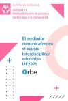(uf2375/mf1439_3). El Mediador Comunicativo En El Equipo Interdisciplinar Educativo. Sscg0211