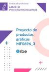 Mf0696_3 Proyecto De Productos Gr&aacute;ficos. (uf1455 Uf1456) Argg0110