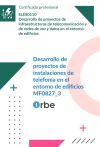 Mf0827_3: Desarrollo De Proyectos De Instalaciones De Telefon&iacute;a En El Entorno De Edificios (uf1326 Uf1327 Uf1328) Eles0110