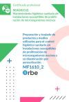 Mf1610_2: Preparaci&oacute;n Y Traslado De Productos Y Medios Utilizados Para El Control Higi&eacute;nico-sanitario En Instalaciones Susceptibles De Proliferaci&oacute;n De Microorganismos Nocivos Y Su Diseminaci&oacute;n Por Aerosolizaci&oacute;n -