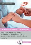 Manual. Atención Integrada En Los Cuidados Profesionales A La Persona Con Enfermedad Crónica (sscg03). Especialidades Formativas