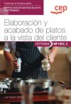 Manual. Elaboración Y Acabado De Platos A La Vista Del Cliente (mf1053_2). Certificados De Profesionalidad. Servicios De Restaurante (hotr0608). Certificados Profesionales