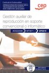 Manual. Gestión Auxiliar De Reproducción En Soporte Convencional O Informático (uf0514). Certificados De Profesionalidad. Operaciones De Grabación Y Tratamiento De Datos Y Documentos (adgg0508)