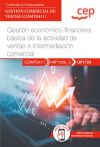 Manual. Gestión Económico-financiera Básica De La Actividad De Ventas E Intermediación Comercial (uf1724). Certificados De Profesionalidad. Gestión Comercial De Ventas (comt0411)