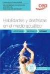 Manual. Habilidades Y Destrezas En El Medio Acuático (uf0907). Certificados De Profesionalidad. Socorrismo En Espacios Acuáticos Naturales (afdp0209)