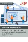 Manual. Iniciación A La Informática Y Competencias Digitales Básicas Para El Empleo (fcoi14). Especialidades Formativas