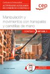 Manual. Manipulación Y Movimientos Con Transpalés Y Carretillas De Mano (mf1328_1). Certificados De Profesionalidad. Actividades Auxiliares De Comercio (comt0211)