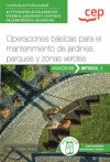 Manual. Operaciones Básicas Para El Mantenimiento De Jardines, Parques Y Zonas verdes (mf0522_1). Certificados De Profesionalidad. Actividades Auxiliares En Viveros, Jardines Y Centros De Jardinería (agao0108)