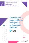 Uf0253: Contrataci&oacute;n Y Supervisi&oacute;n De Trabajos En Preimpresi&oacute;n. (mf0206_3) Argn0109