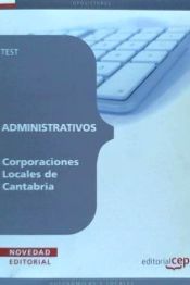 Portada de Administrativos Corporaciones Locales de Cantabria. Test