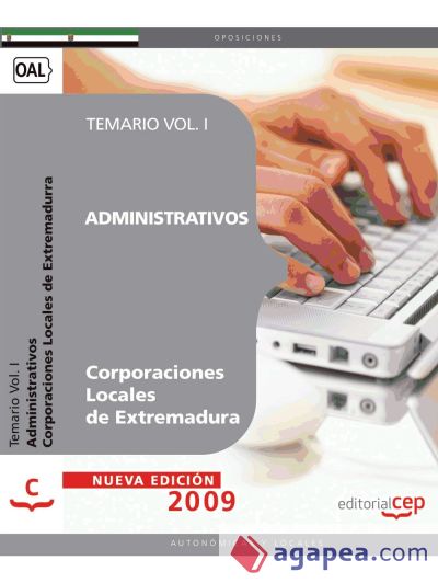 Administrativos Corporaciones Locales de Extremadura. Temario Vol. I