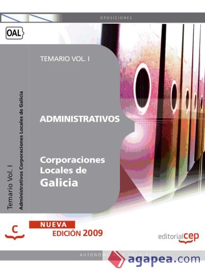 Administrativos Corporaciones Locales de Galicia. Temario Vol. I