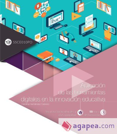 Aplicaci&oacute;n de las herramientas digitales en la innovaci&oacute;n educativa (SSCE010PO). Especialidades formativas
