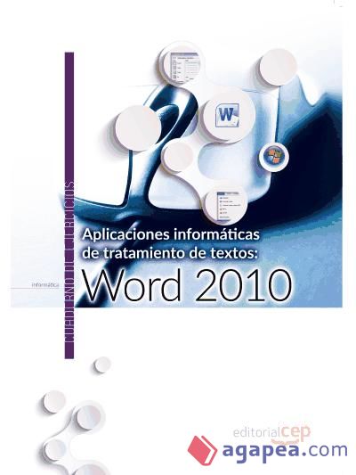 Aplicaciones informáticas de tratamiento de textos: Word 2010. Cuaderno de ejercicios